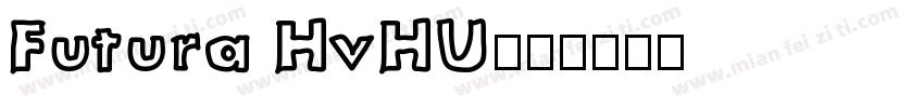 Futura HvHU字体转换